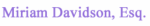 Miriam Davidson, Esq. (New York, New York)